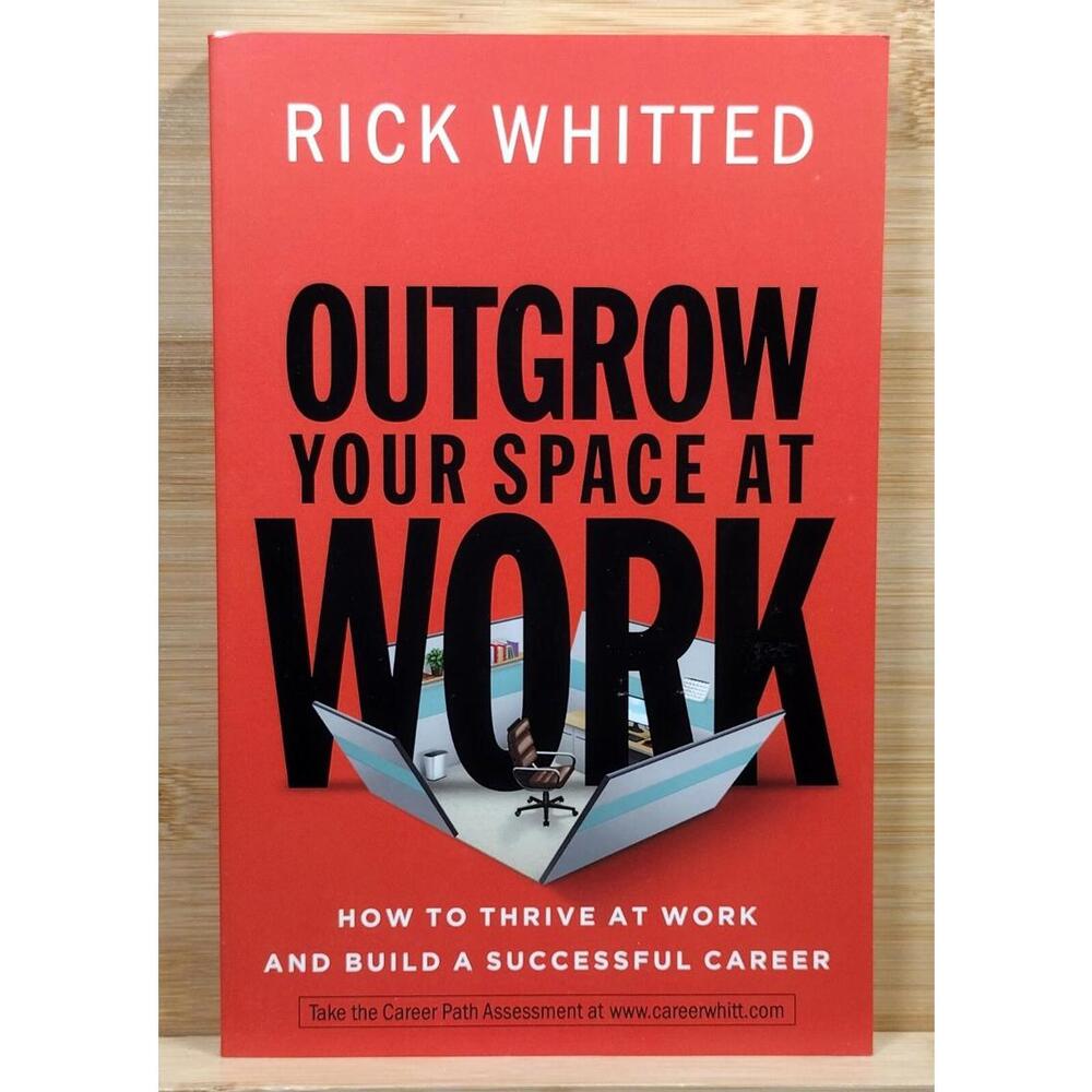 Outgrow Your Space at Work by Rick Whitted - Paperback Career Success Book